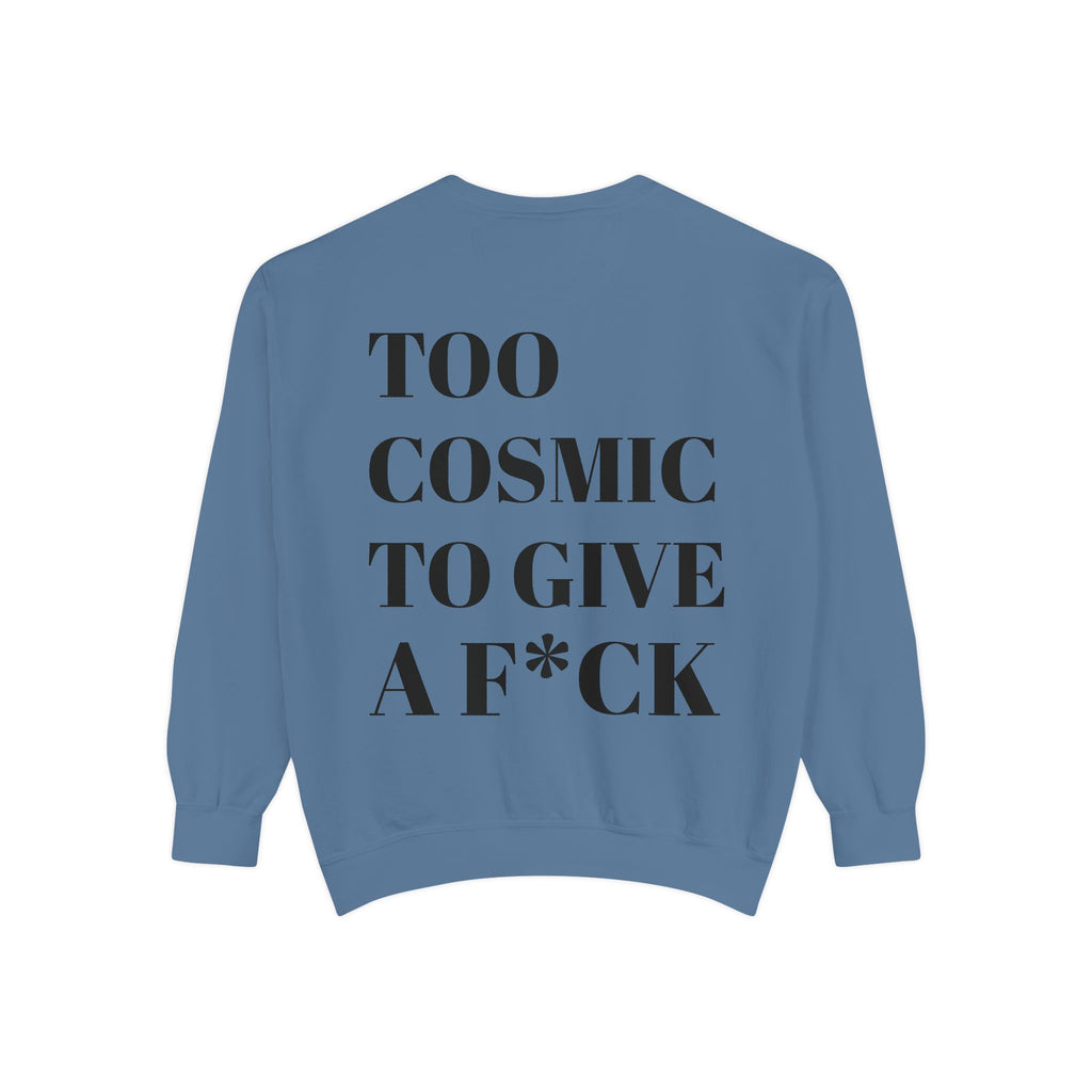 Too Cosmic to Give a F*ck Crewneck