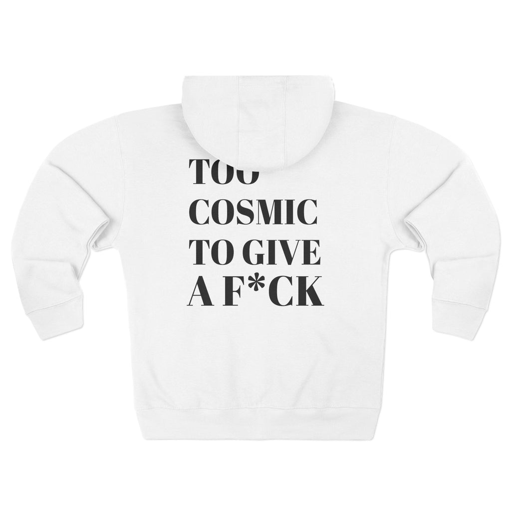 Too Cosmic to Give a F*ck Zip Hoodie