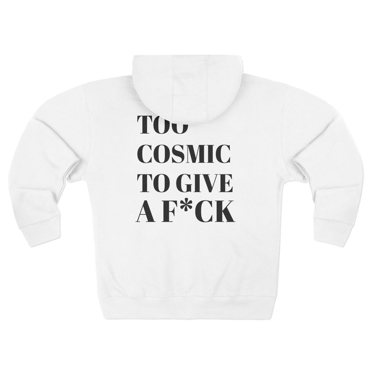 Too Cosmic to Give a F*ck Zip Hoodie