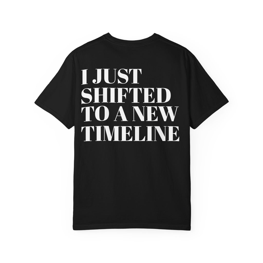 I Just Shifted to a New Timeline T-Shirt