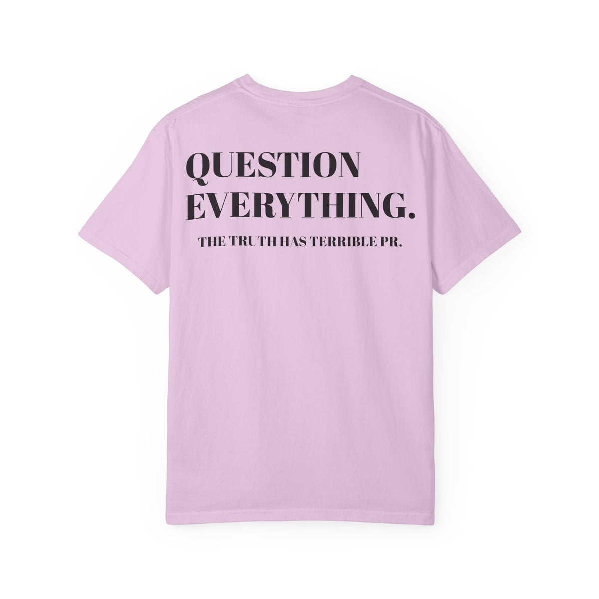 Question Everything T-Shirt