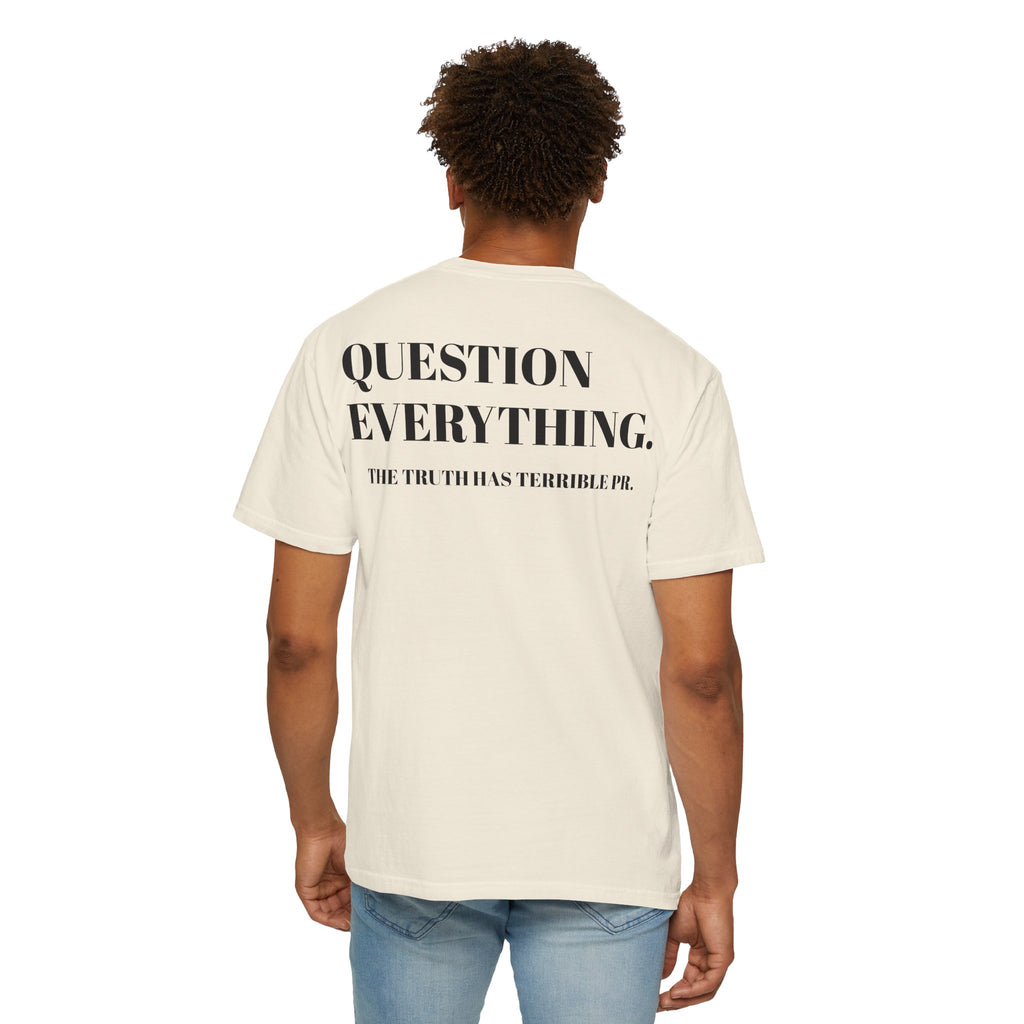 Question Everything T-Shirt