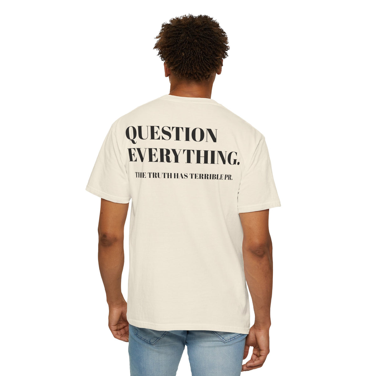 Question Everything T-Shirt