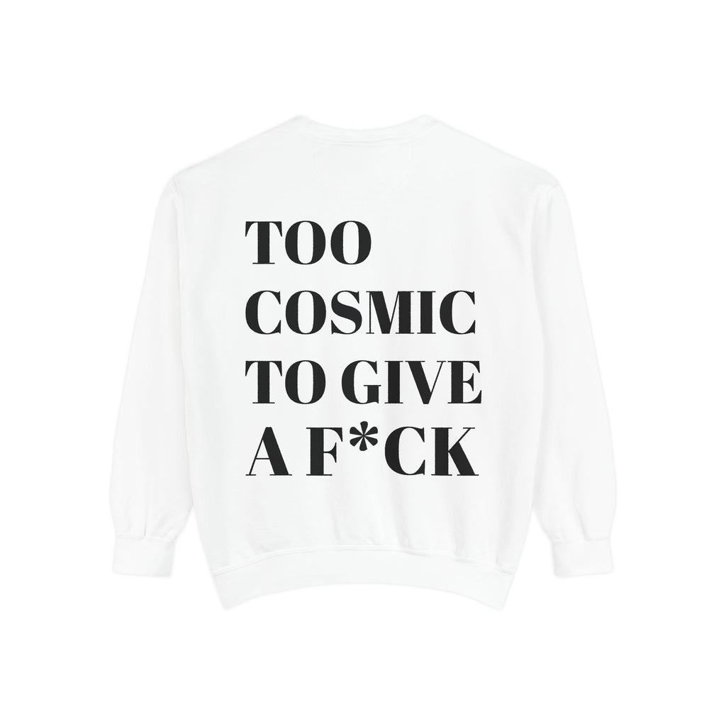 Too Cosmic to Give a F*ck Crewneck