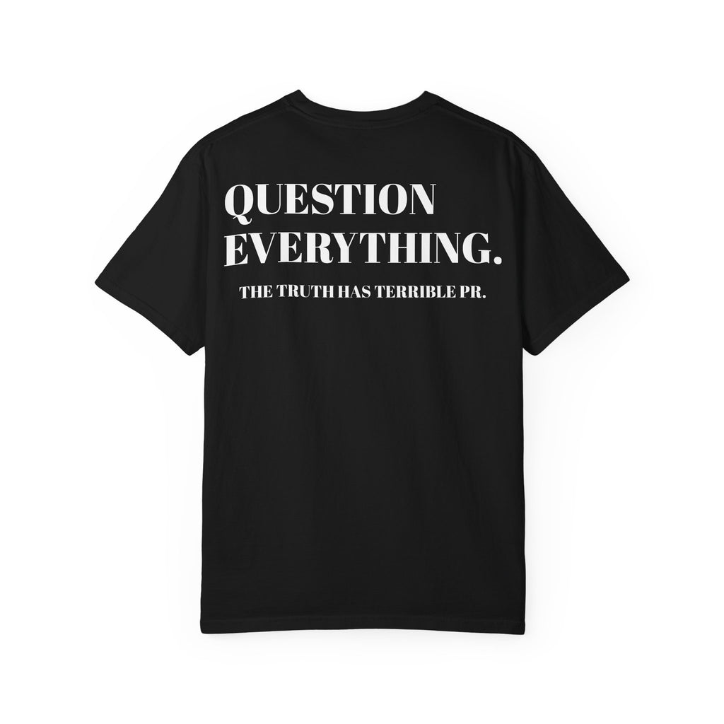Question Everything T-Shirt