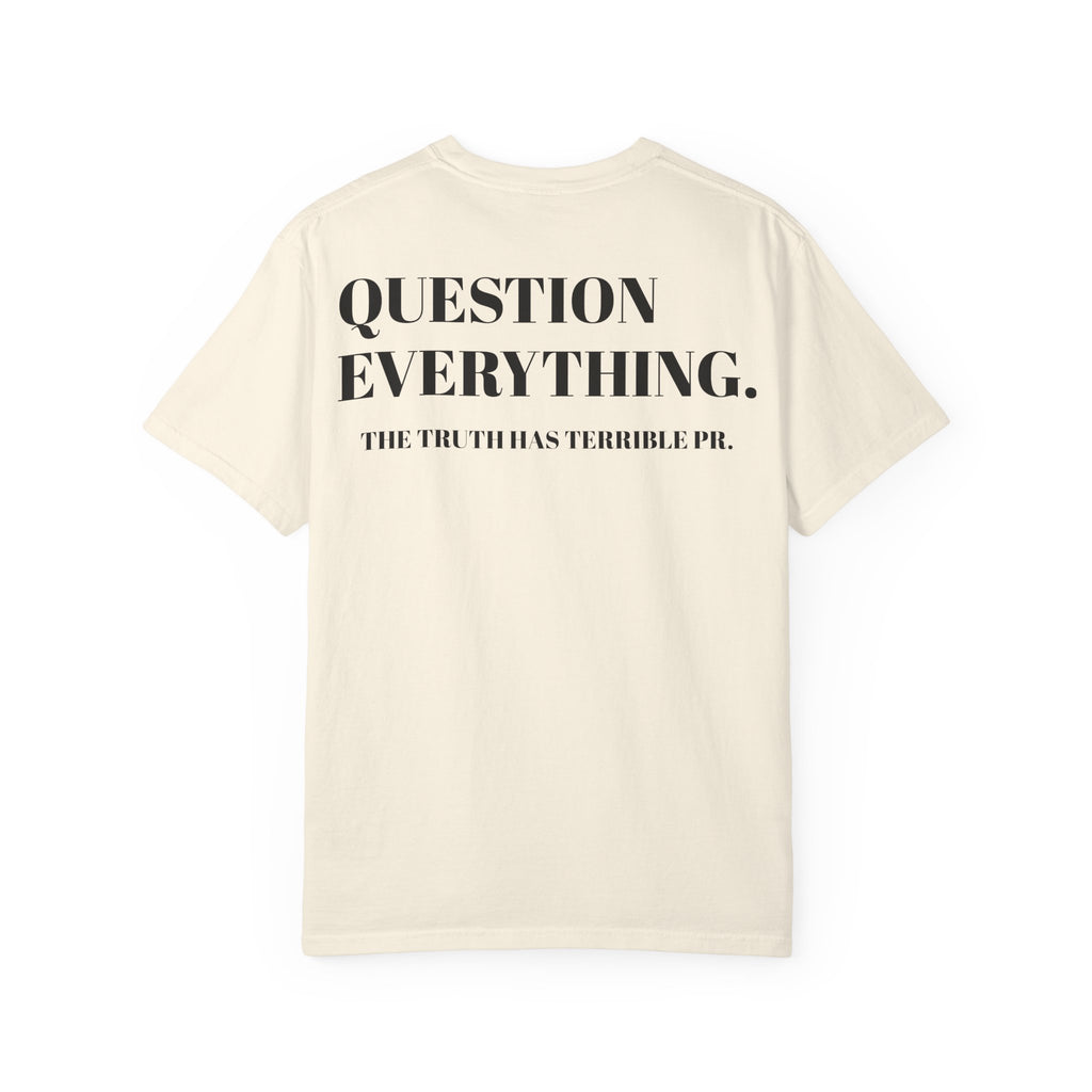 Question Everything T-Shirt