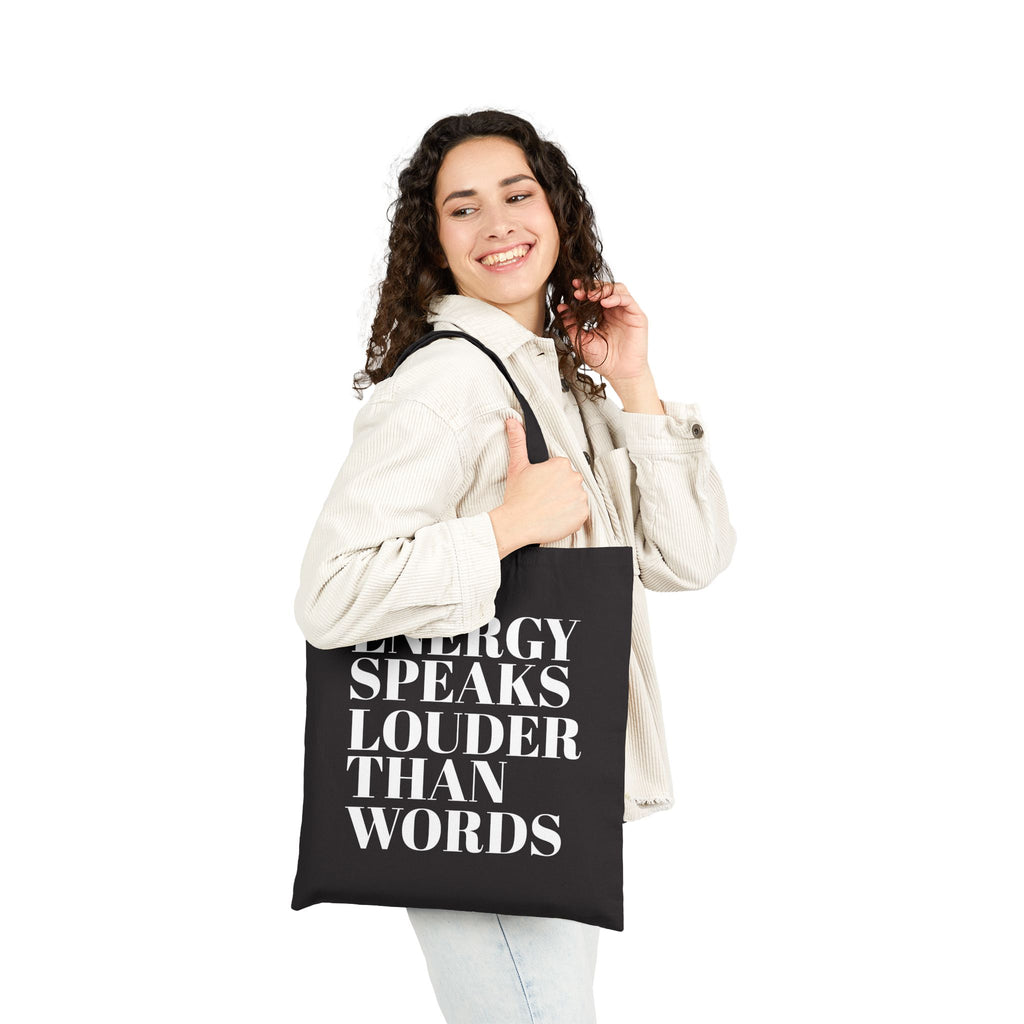 Energy Speaks Louder Than Words Tote Bag