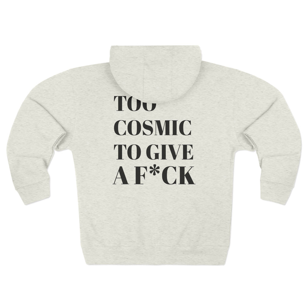 Too Cosmic to Give a F*ck Zip Hoodie