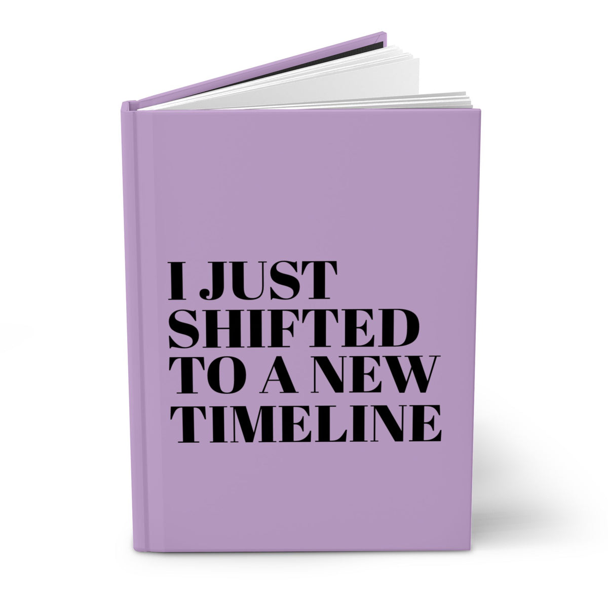 I Just Shifted to a New Timeline Journal