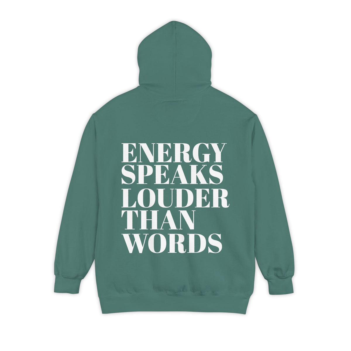 Energy Speaks Louder Than Words Hoodie