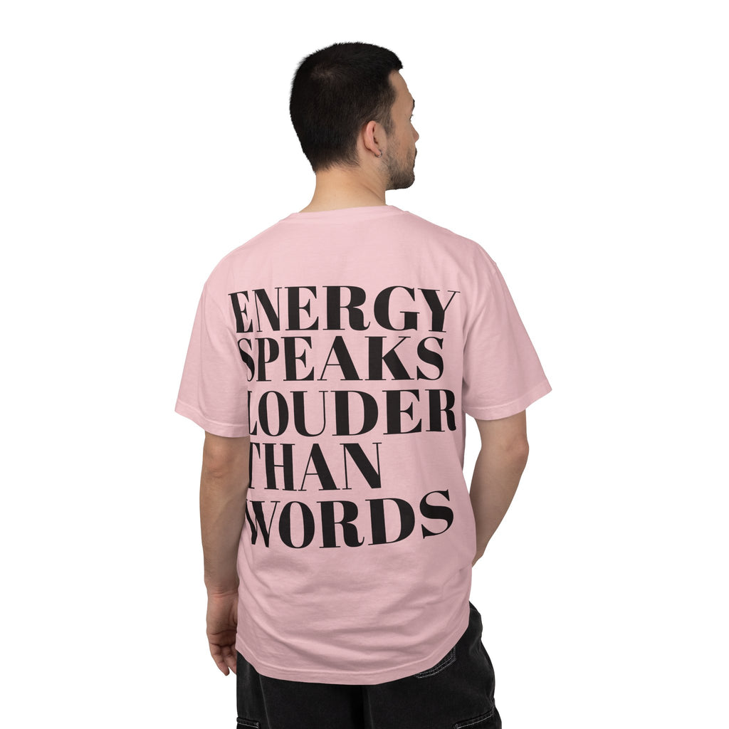 Energy Speaks Louder Than Words T-Shirt