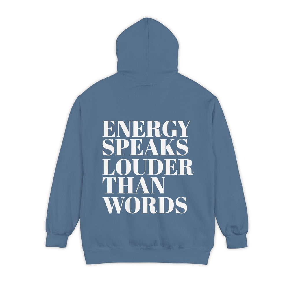 Energy Speaks Louder Than Words Hoodie
