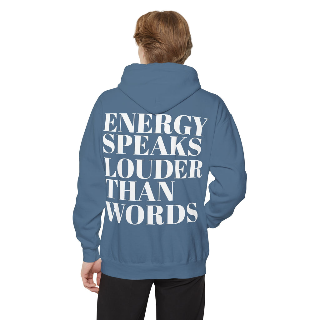 Energy Speaks Louder Than Words Hoodie