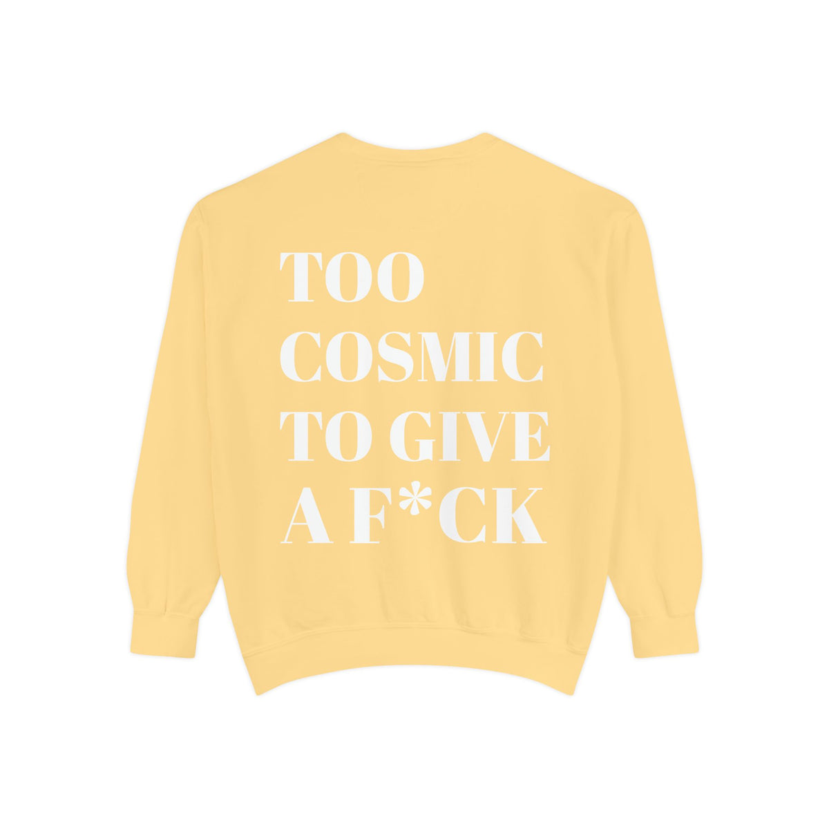 Too Cosmic to Give a F*ck Crewneck