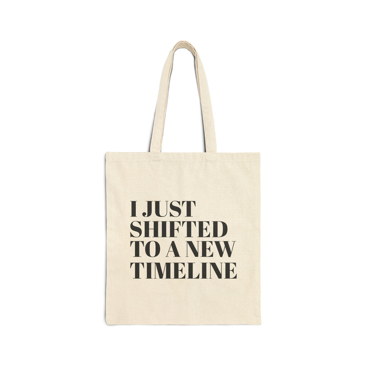 I Just Shifted to a New Timeline Tote Bag