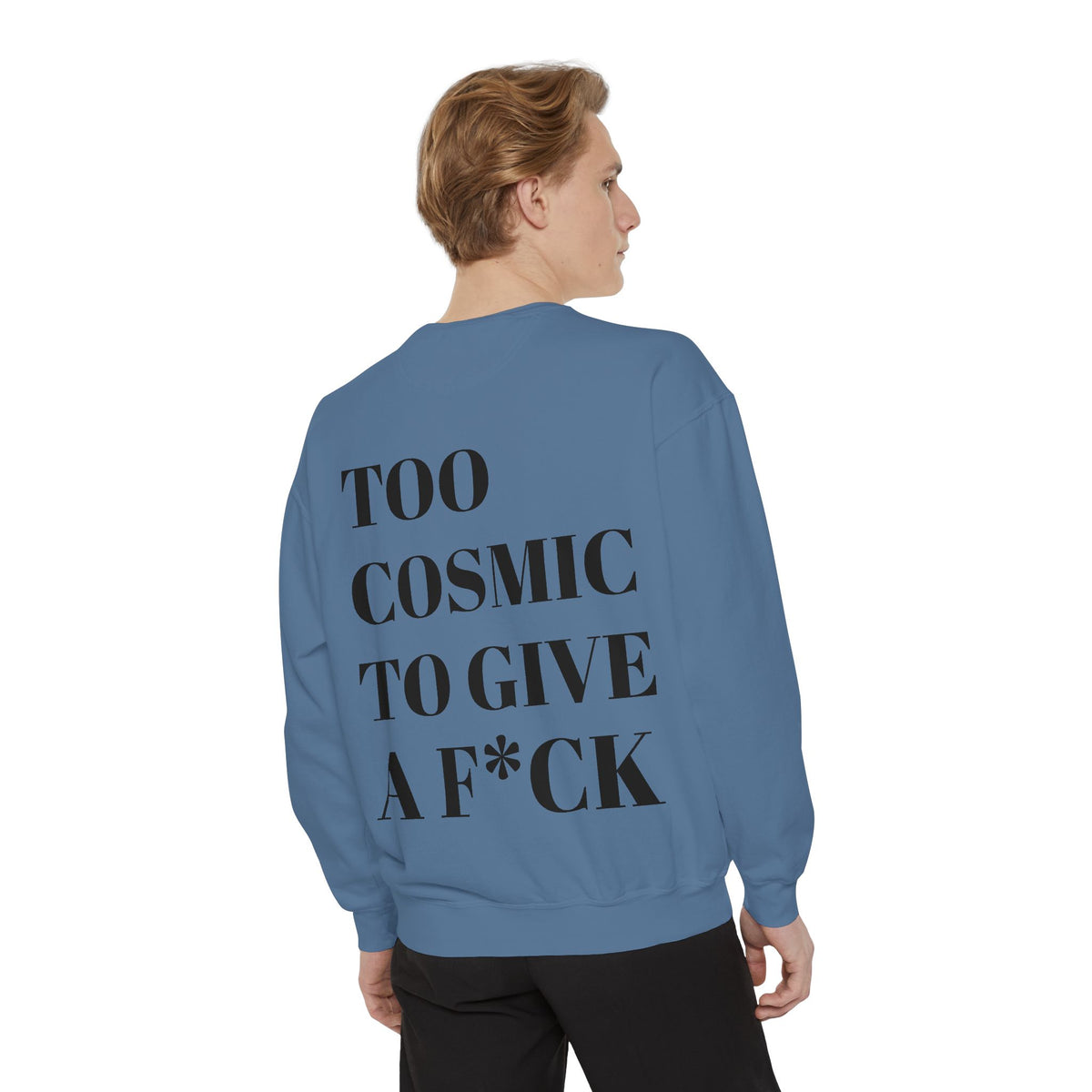 Too Cosmic to Give a F*ck Crewneck