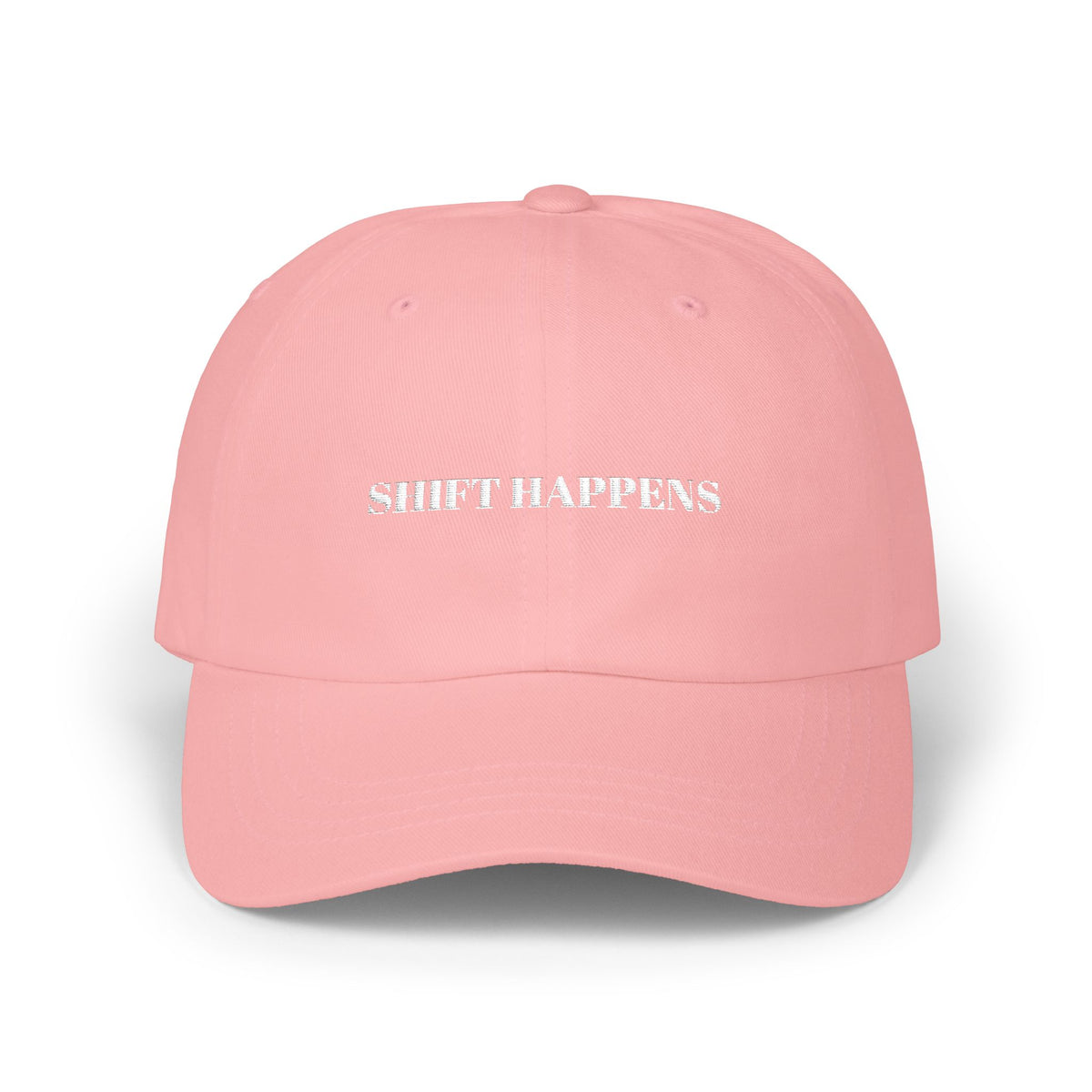 Shift Happens Embroidered Dad Cap