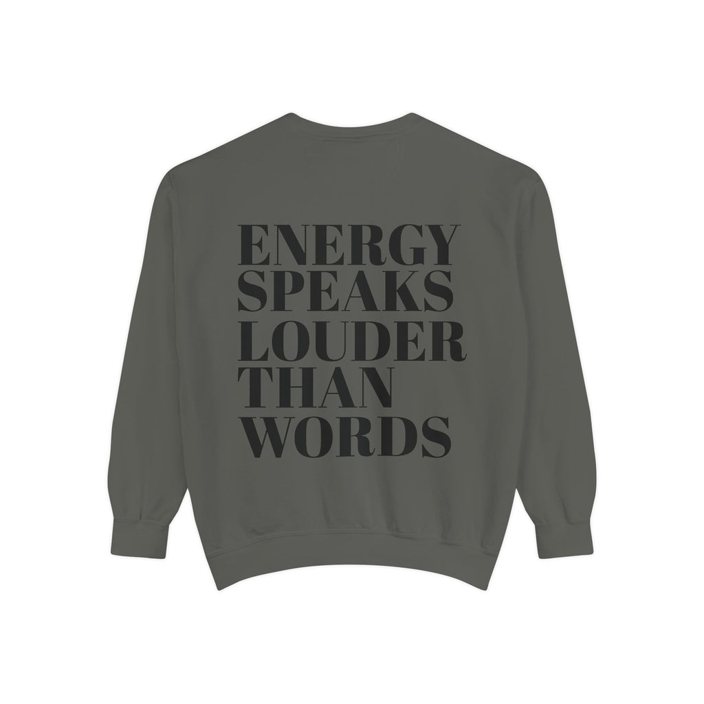 Energy Speaks Louder Than Words Crewneck Sweatshirt