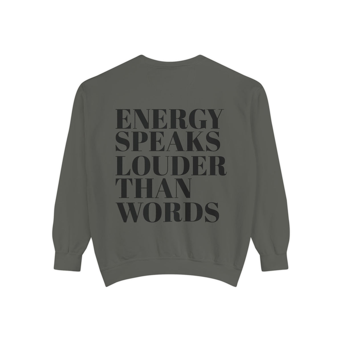 Energy Speaks Louder Than Words Crewneck Sweatshirt