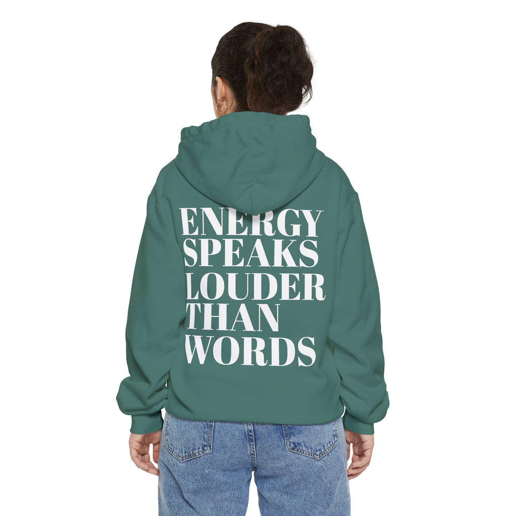 Energy Speaks Louder Than Words Hoodie
