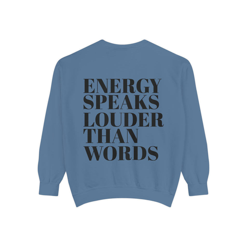 Energy Speaks Louder Than Words Crewneck Sweatshirt