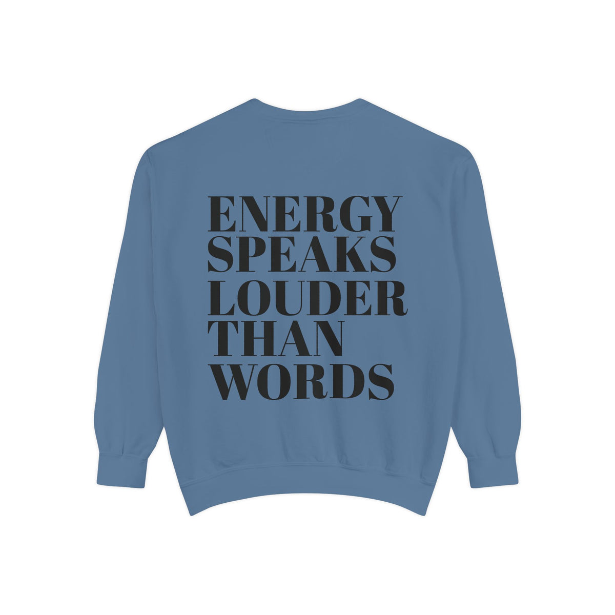 Energy Speaks Louder Than Words Crewneck Sweatshirt