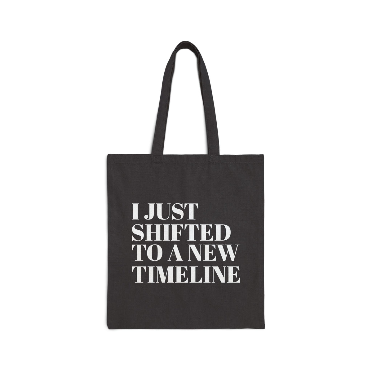 I Just Shifted to a New Timeline Tote Bag