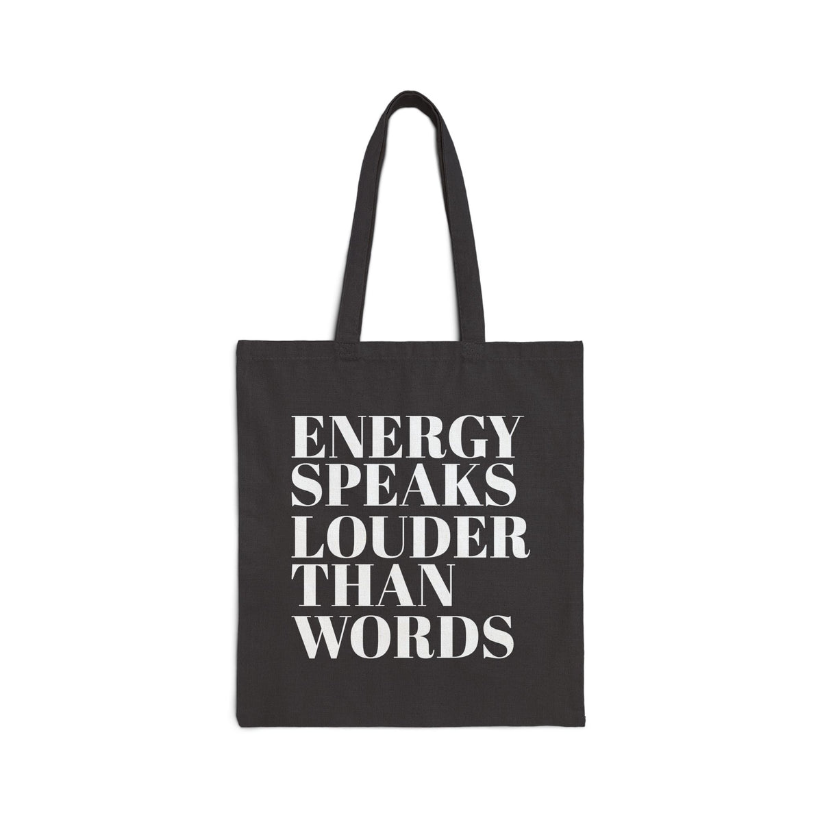 Energy Speaks Louder Than Words Tote Bag