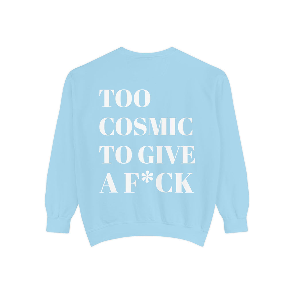 Too Cosmic to Give a F*ck Crewneck