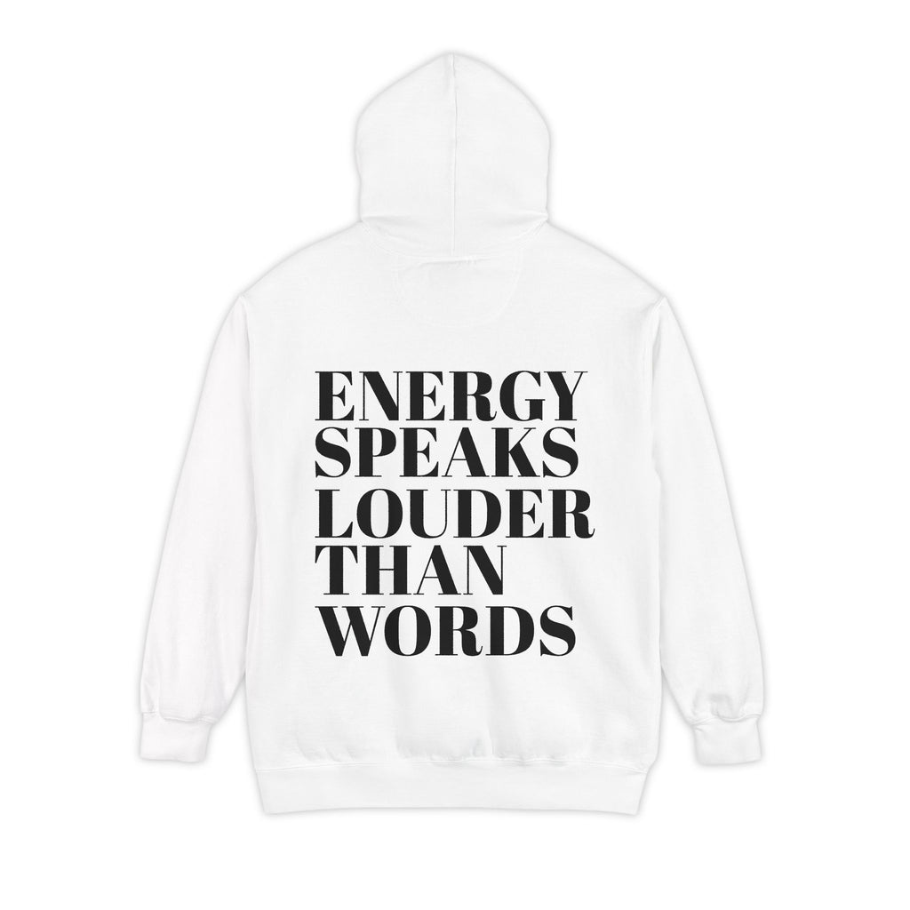 Energy Speaks Louder Than Words Hoodie