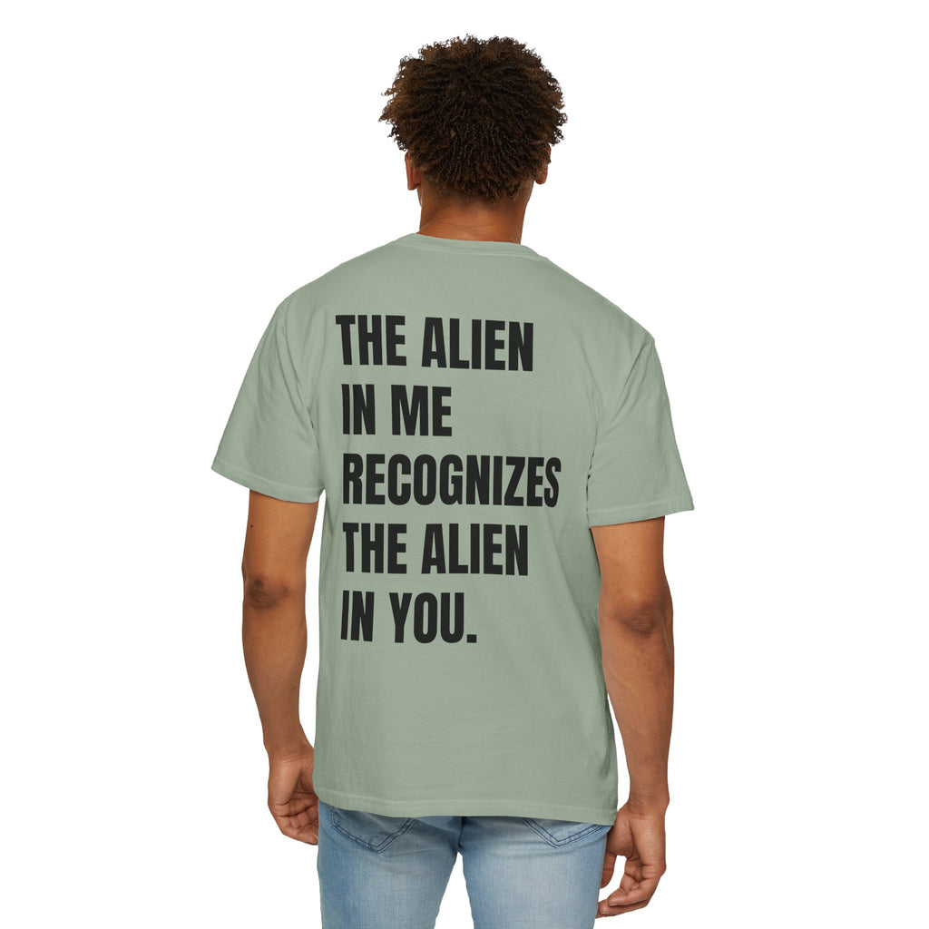The Alien in Me Recognizes the Alien in You Tee