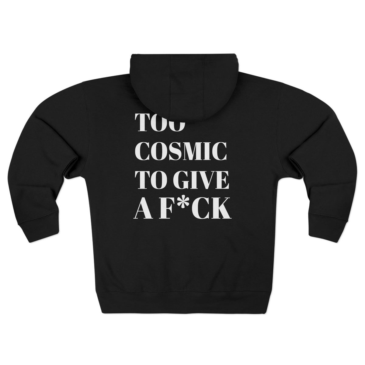 Too Cosmic to Give a F*ck Zip Hoodie