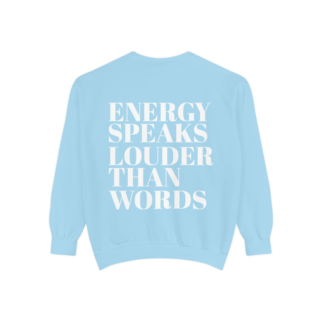 Energy Speaks Louder Than Words Crewneck Sweatshirt