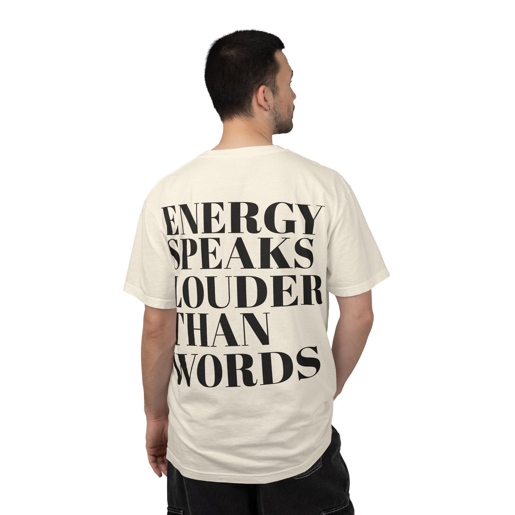 Energy Speaks Louder Than Words T-Shirt