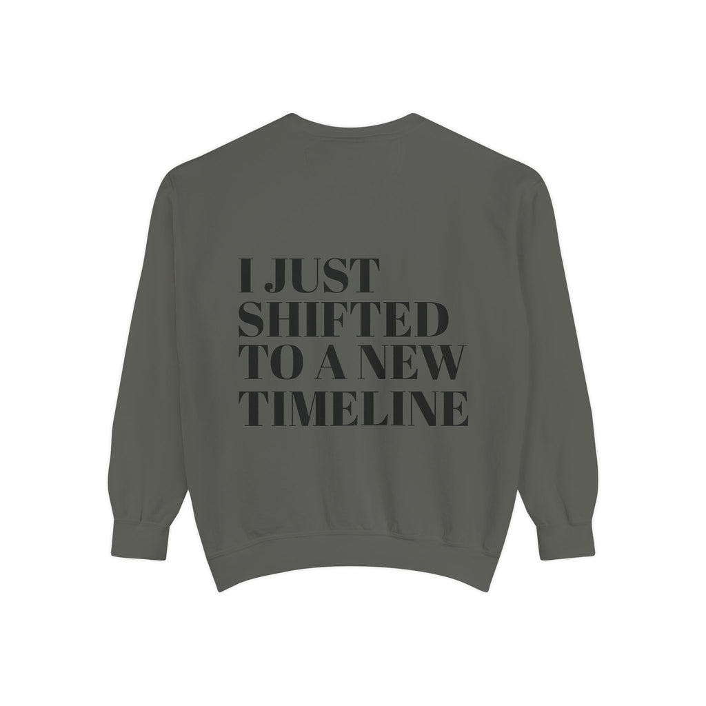 I Just Shifted to a New Timeline Crewneck Sweatshirt