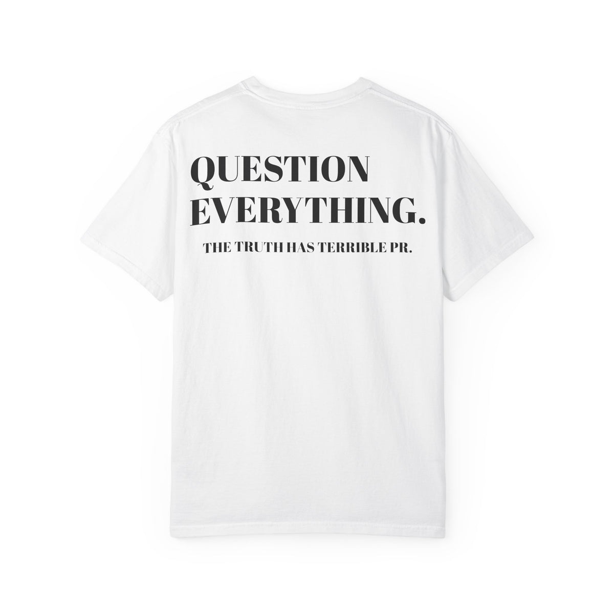 Question Everything T-Shirt