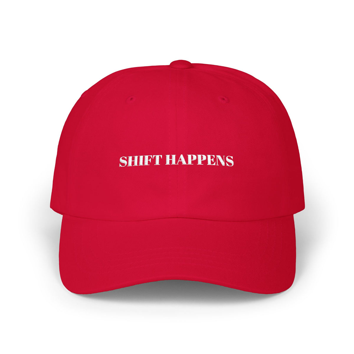 Shift Happens Embroidered Dad Cap
