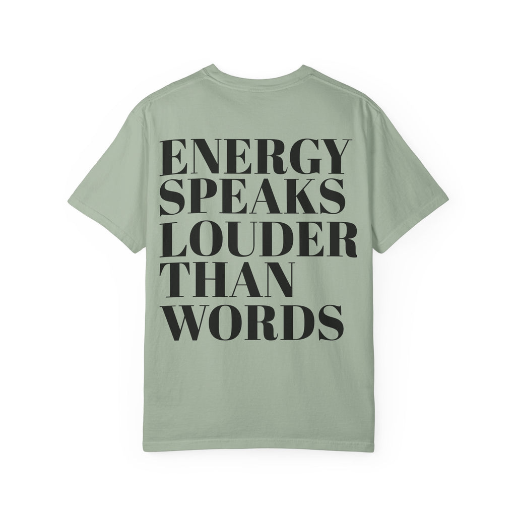 Energy Speaks Louder Than Words T-Shirt