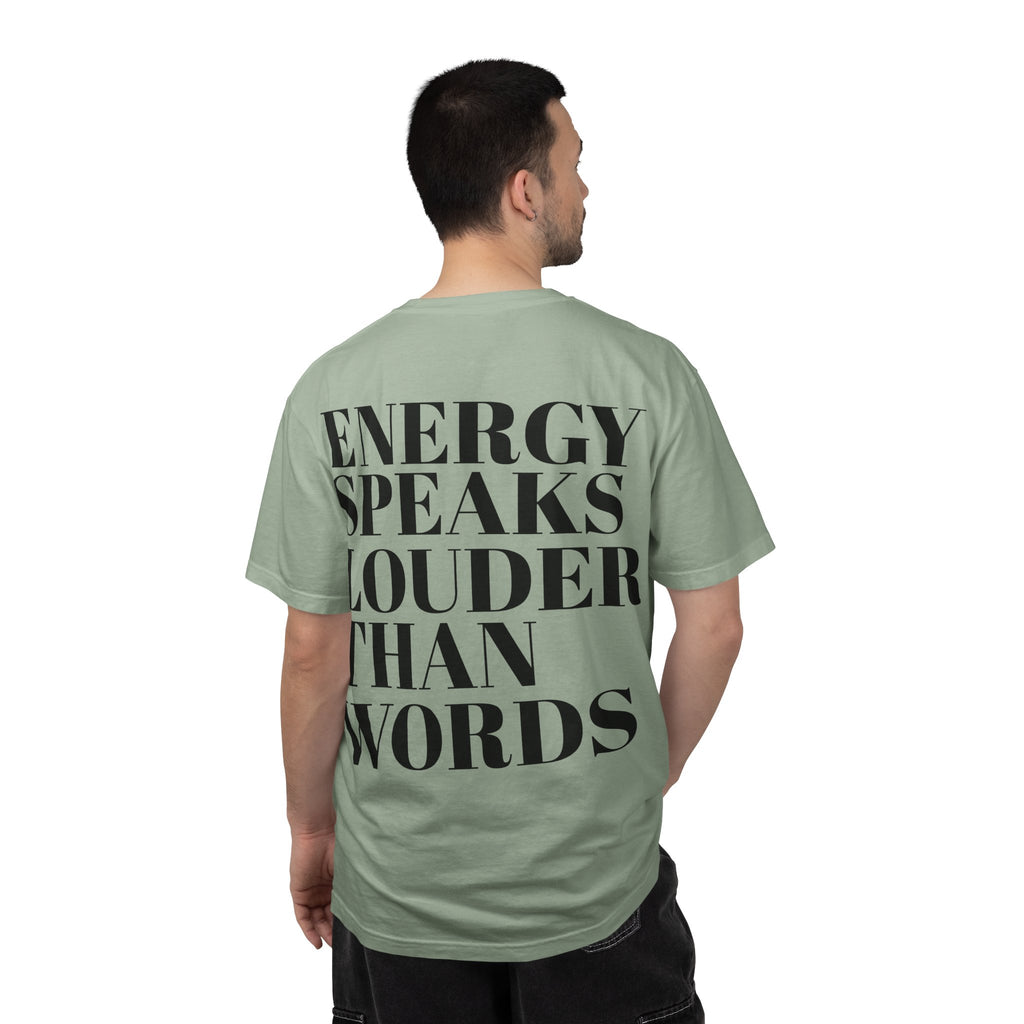 Energy Speaks Louder Than Words T-Shirt