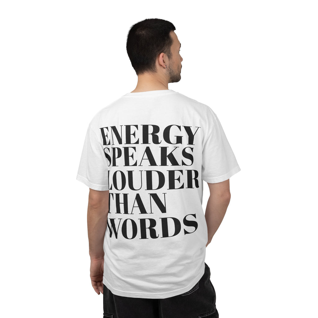Energy Speaks Louder Than Words T-Shirt