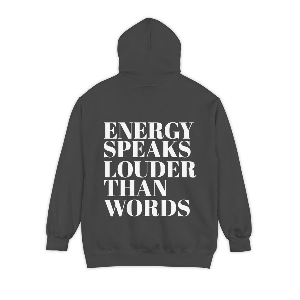 Energy Speaks Louder Than Words Hoodie