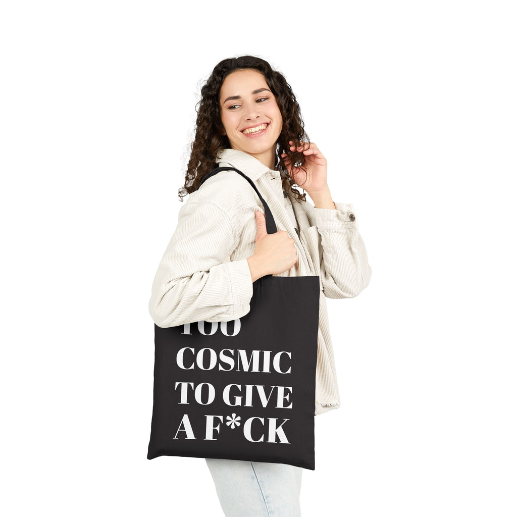 Too Cosmic to Give a F*ck Tote Bag