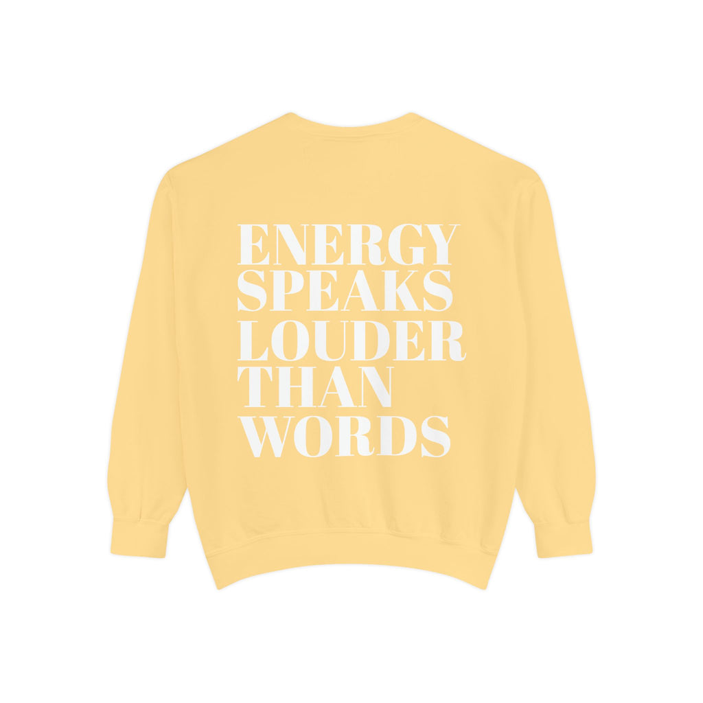 Energy Speaks Louder Than Words Crewneck Sweatshirt