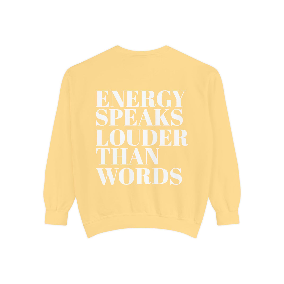 Energy Speaks Louder Than Words Crewneck Sweatshirt
