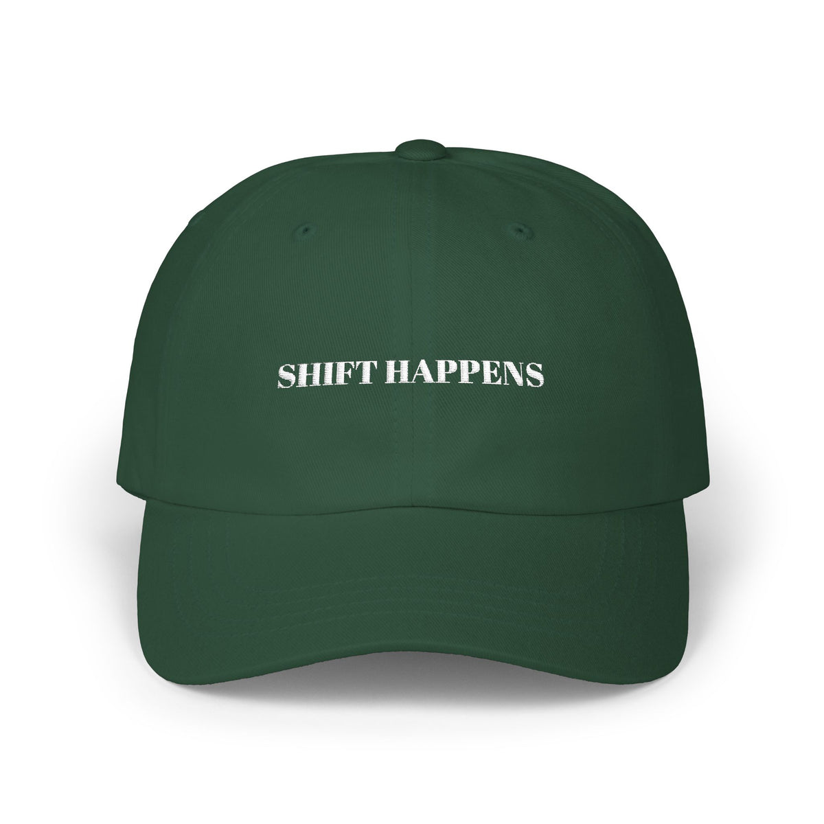 Shift Happens Embroidered Dad Cap