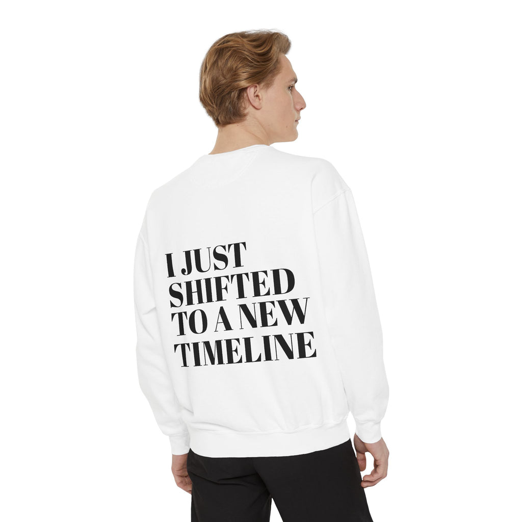 I Just Shifted to a New Timeline Crewneck Sweatshirt