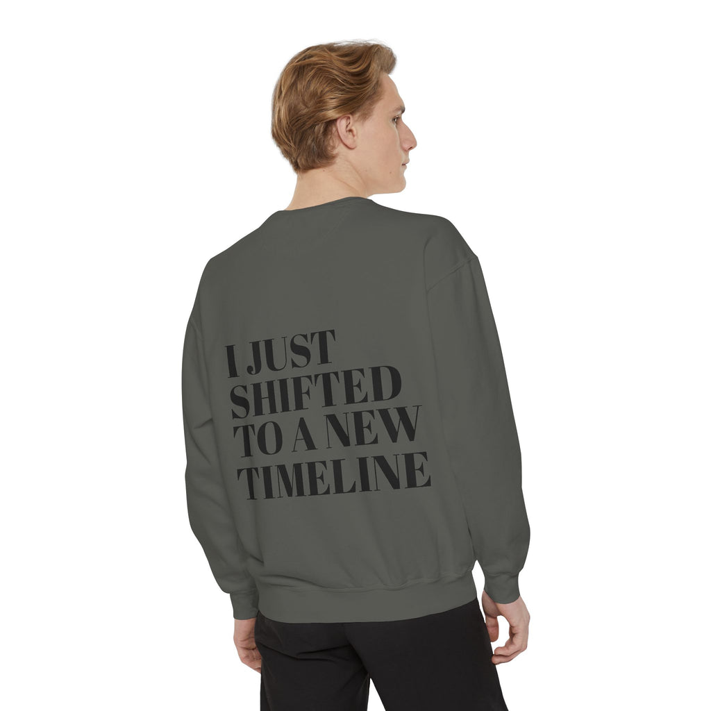 I Just Shifted to a New Timeline Crewneck Sweatshirt