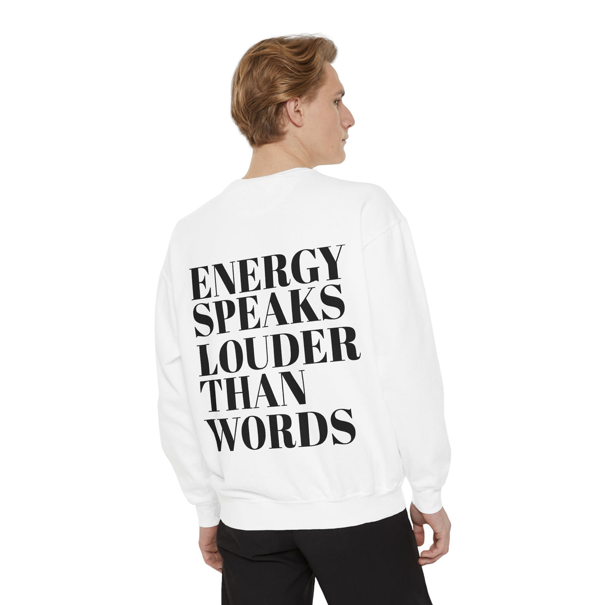 Energy Speaks Louder Than Words Crewneck Sweatshirt