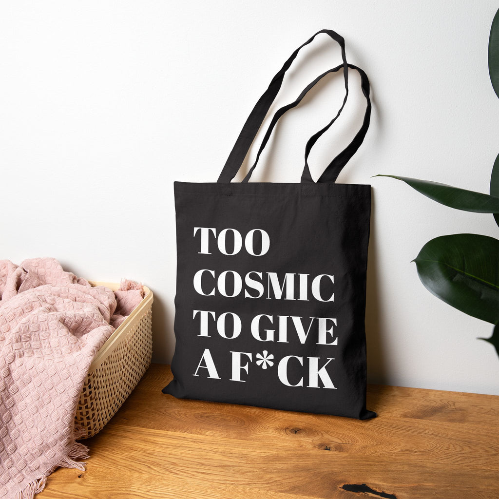 Too Cosmic to Give a F*ck Tote Bag