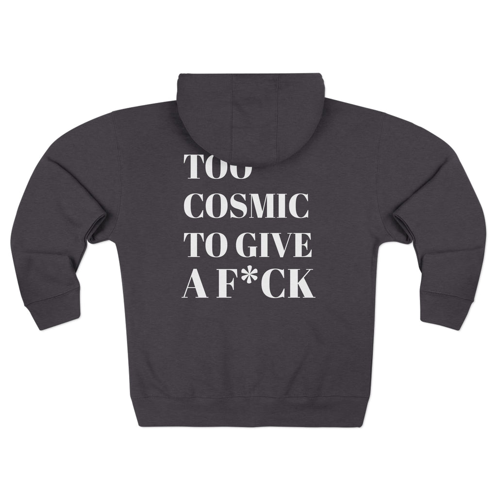 Too Cosmic to Give a F*ck Zip Hoodie
